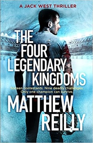 The Four Legendary Kingdoms Matthew Reilly
