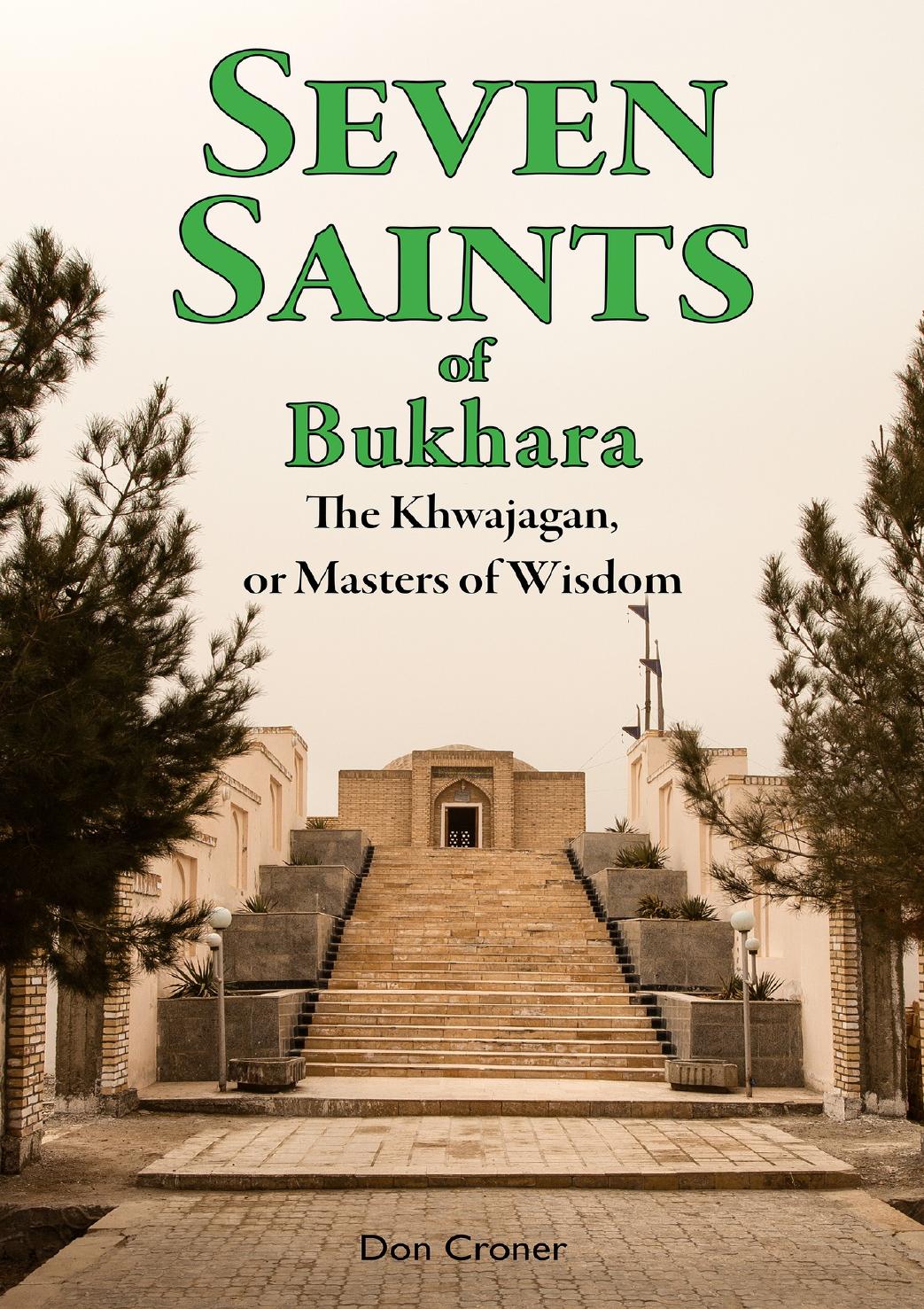 Seven Saints Of Bukhara The Khwajagan Or Masters Of Wisdom Croner