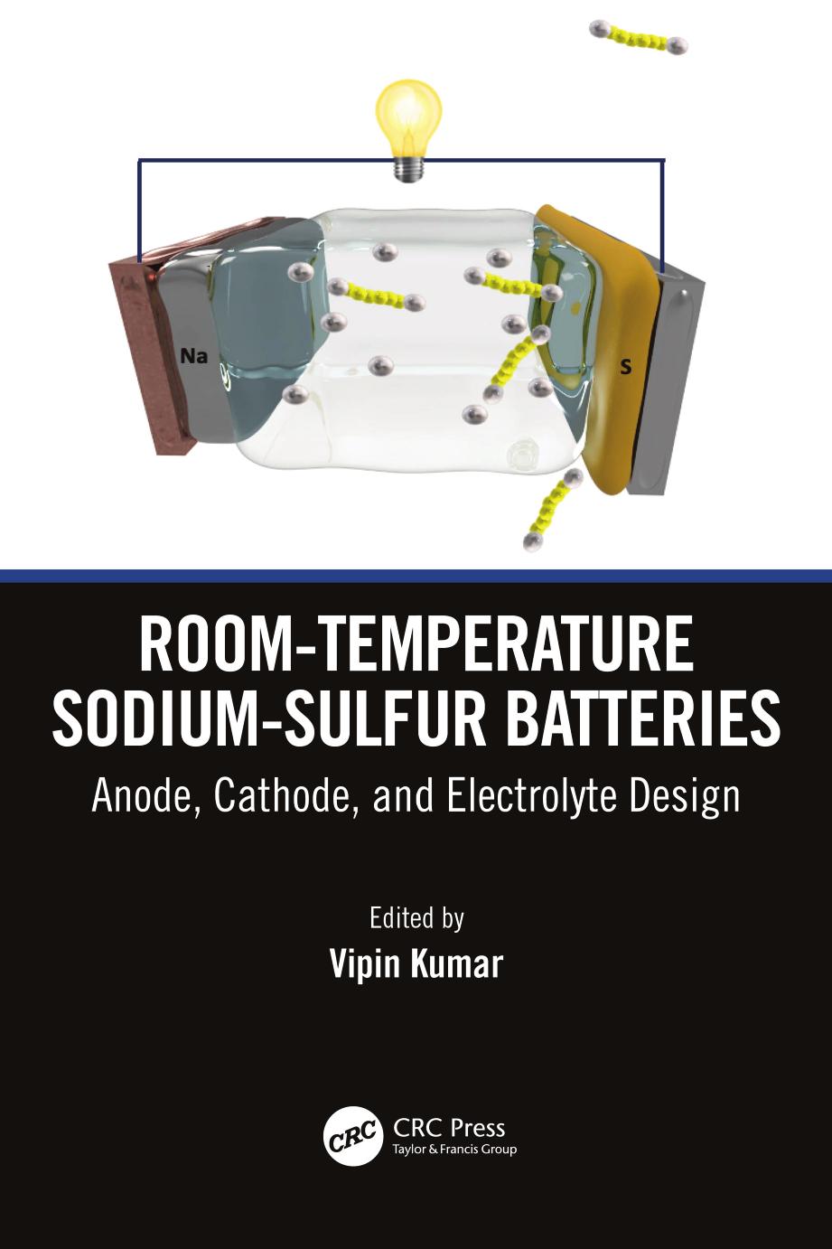 Roomtemperature Sodiumsulfur Batteries Anode Cathode And Electrolyte Design Vipin Kumar