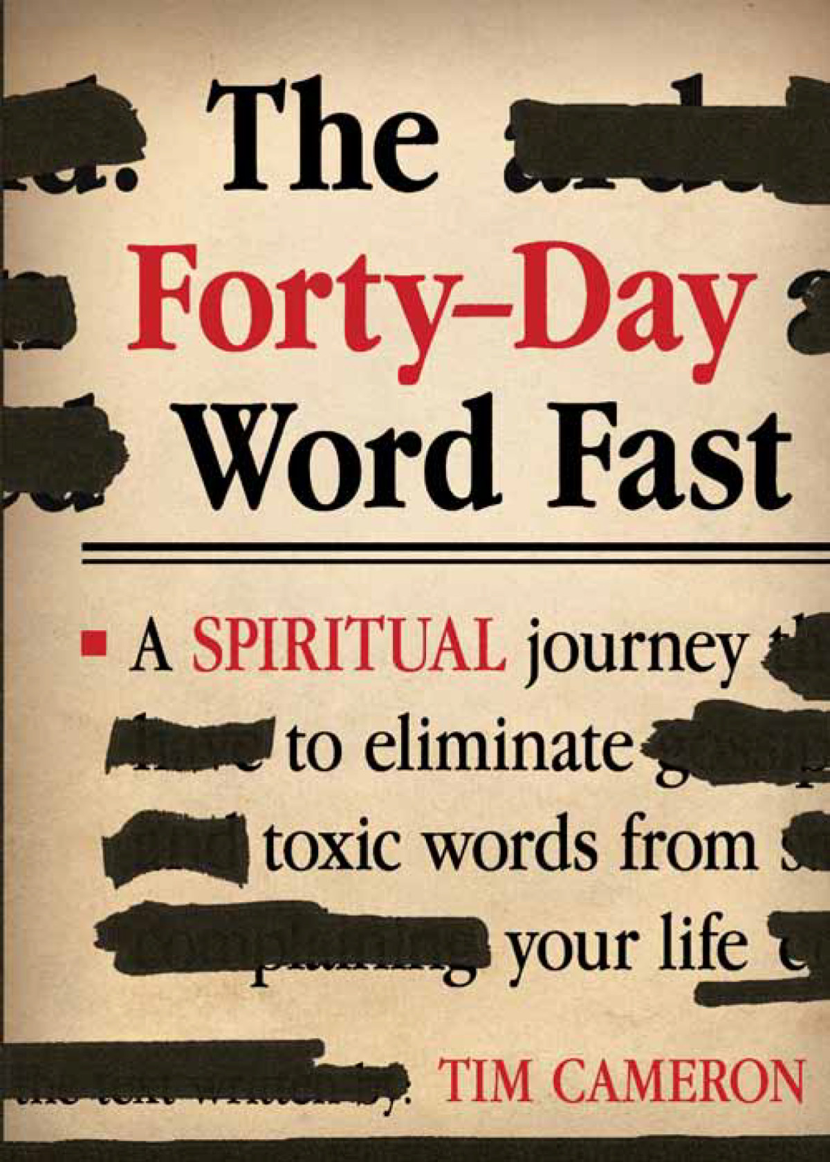 The Fortyday Word Fast A Spiritual Journey To Eliminate Toxic Words From Your Life Tim Cameron