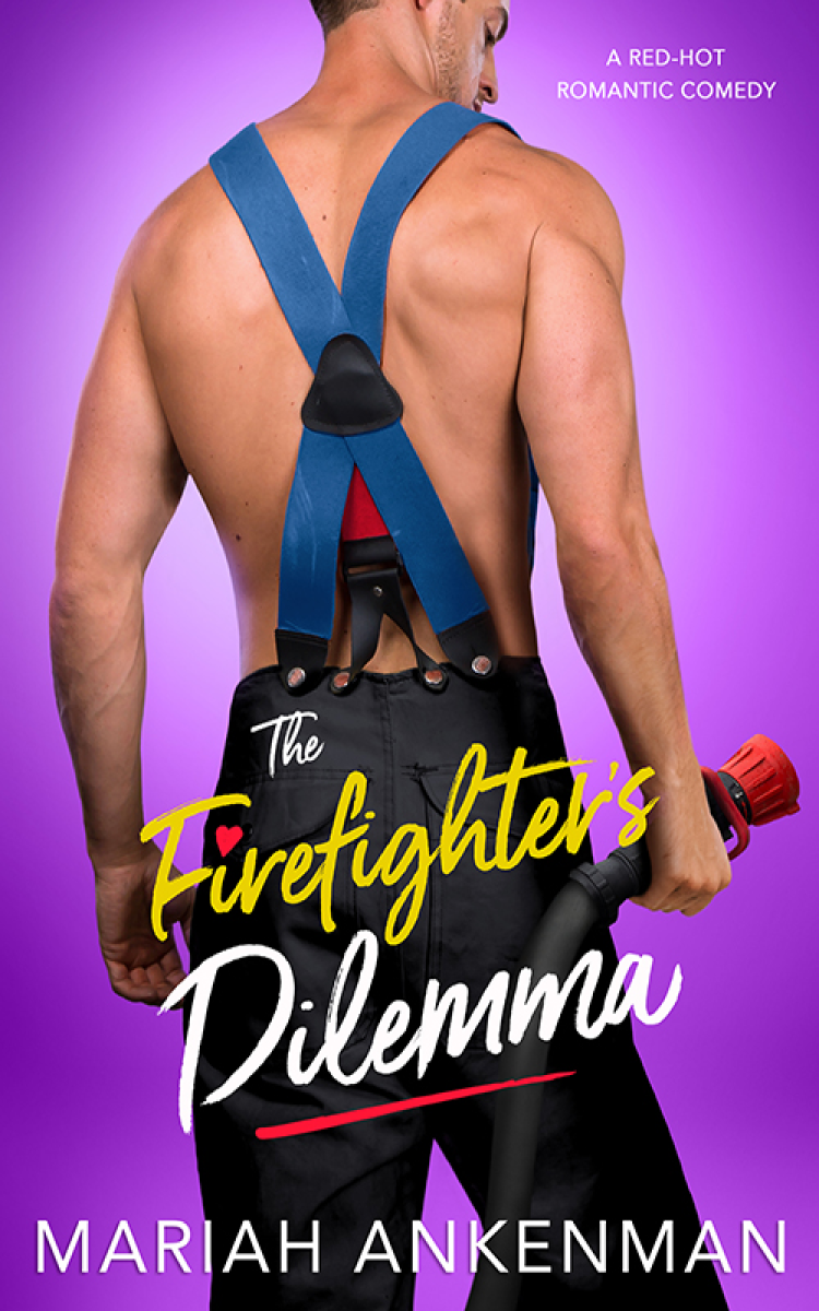 The Firefighters Dilemma Mariah Ankenman