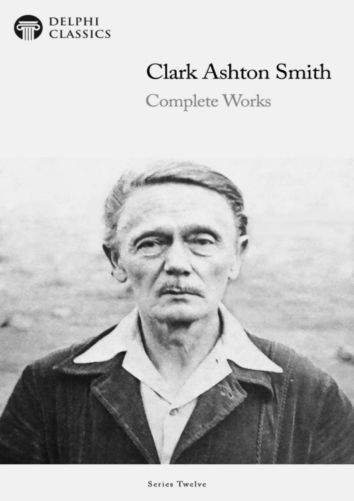 Complete Works Of Clark Ashton Smith Clark Ashton Smith
