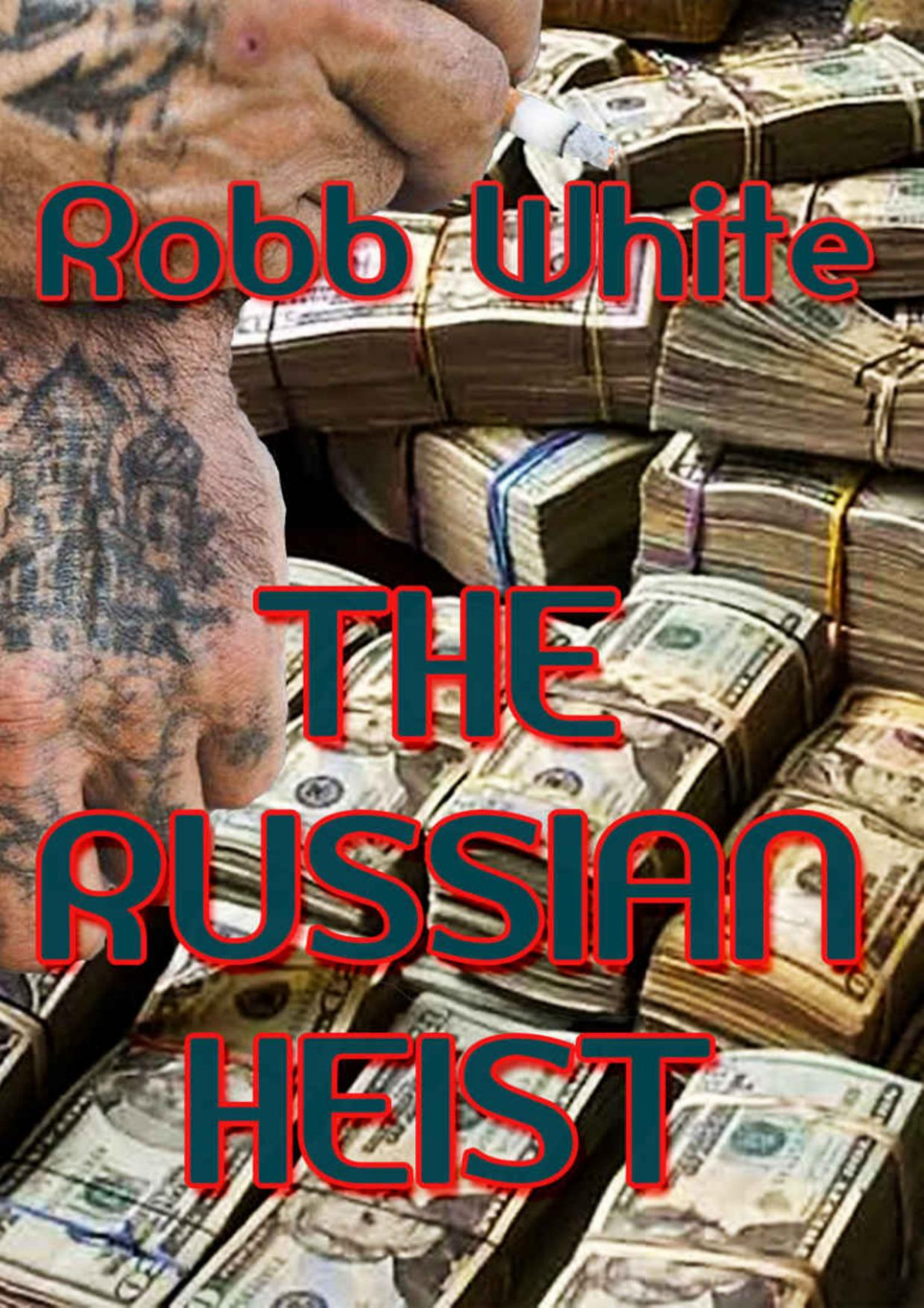 The Russian Heist White Robb