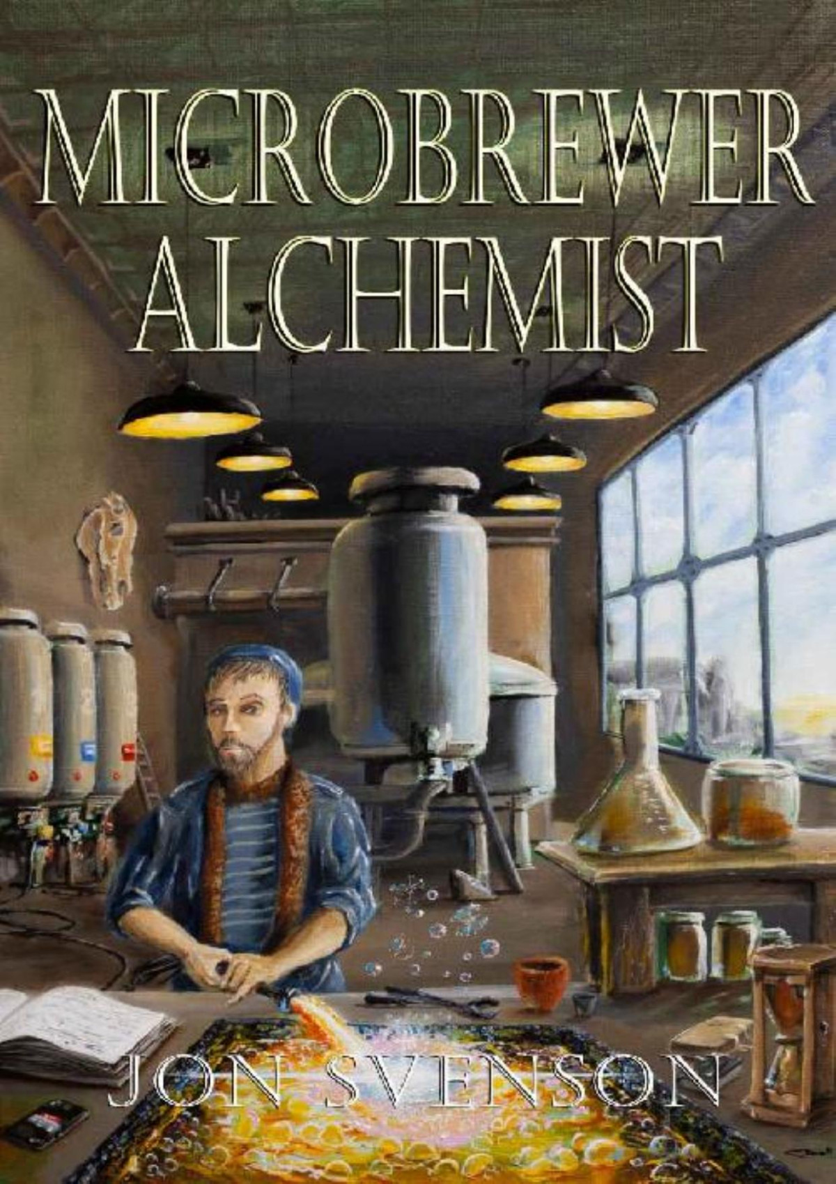 Microbrewer Alchemist Book 1 Jon Svenson