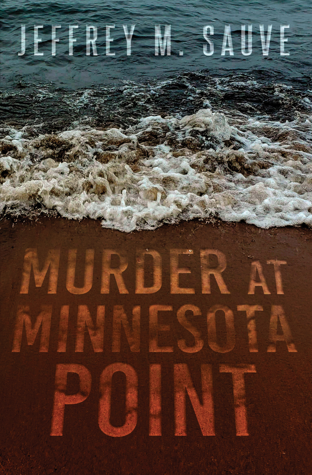 Murder At Minnesota Point Jeffrey M Sauve