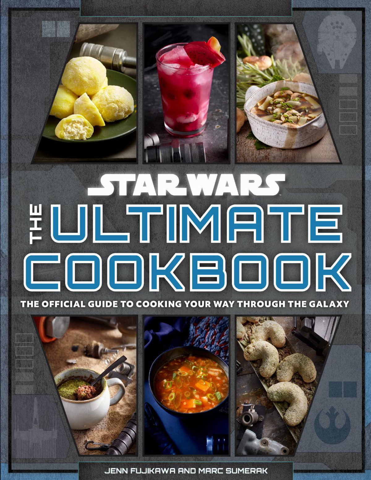 Star Wars The Ultimate Cookbook The Official Guide To Cooking Your Way Through The Galaxy Jenn Fujikawa