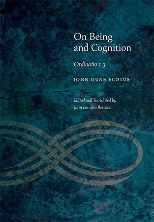 On Being And Cognition Ordinatio 13 John Duns Scotus