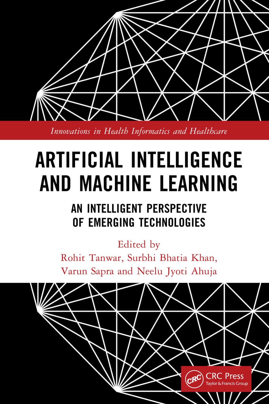 Artificial Intelligence And Machine Learning An Intelligent Perspective Of Emerging Technologies Rohit Tanwar