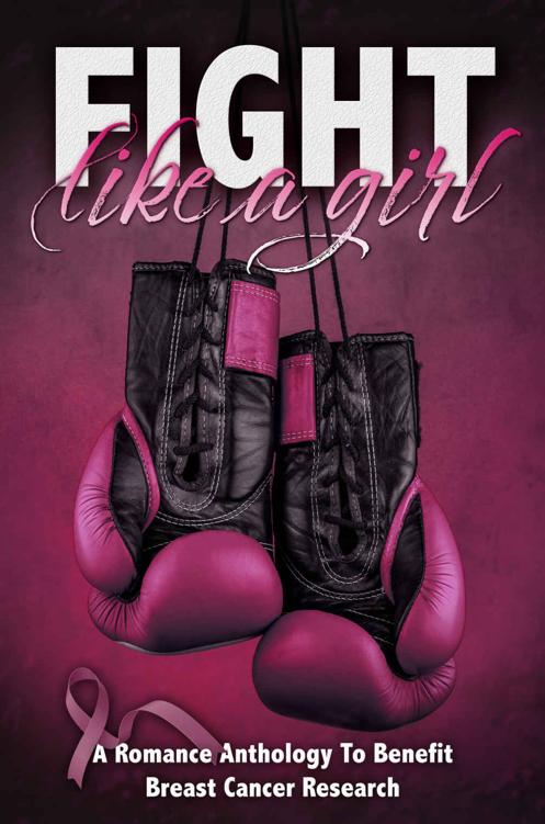Fight Like A Girl A Romance Charity Anthology Cassidy London