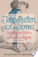 Jane Austen Sex And Romance Engaging With Desire In The Novels And Beyond Nora Nachumi