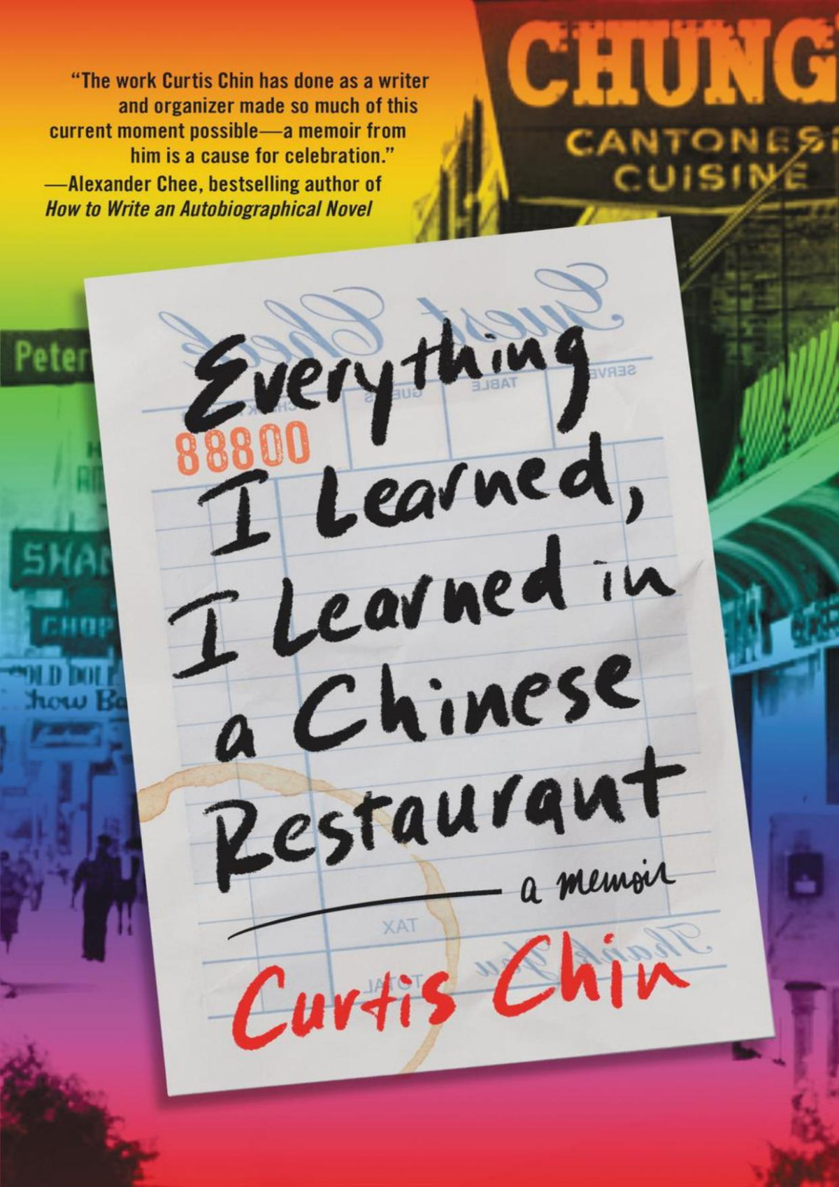 Everything I Learned I Learned In A Chinese Restaurant A Memoir 1st Edition Curtis Chin