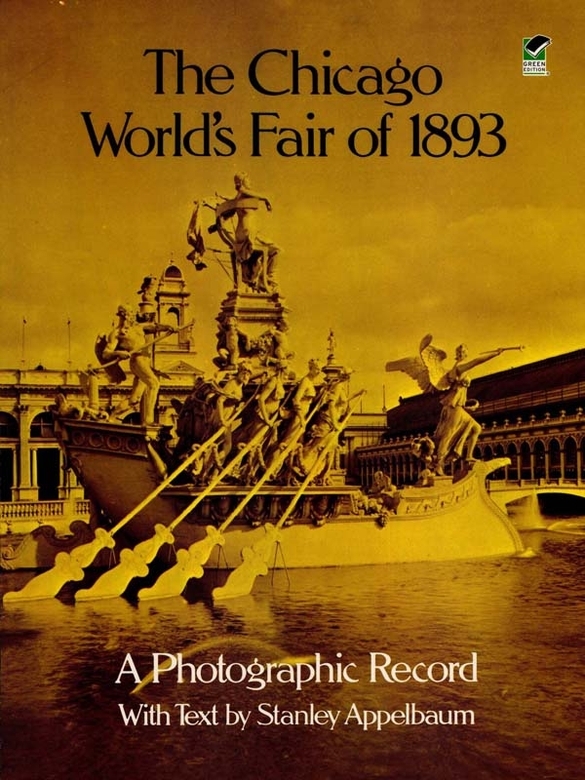 The Chicago Worlds Fair Of 1893 Stanley Appelbaum