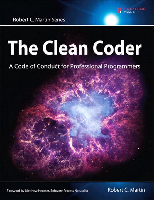 The Clean Coder A Code Of Conduct For Professional Programmers Robert C Martin Series Robert C Martin