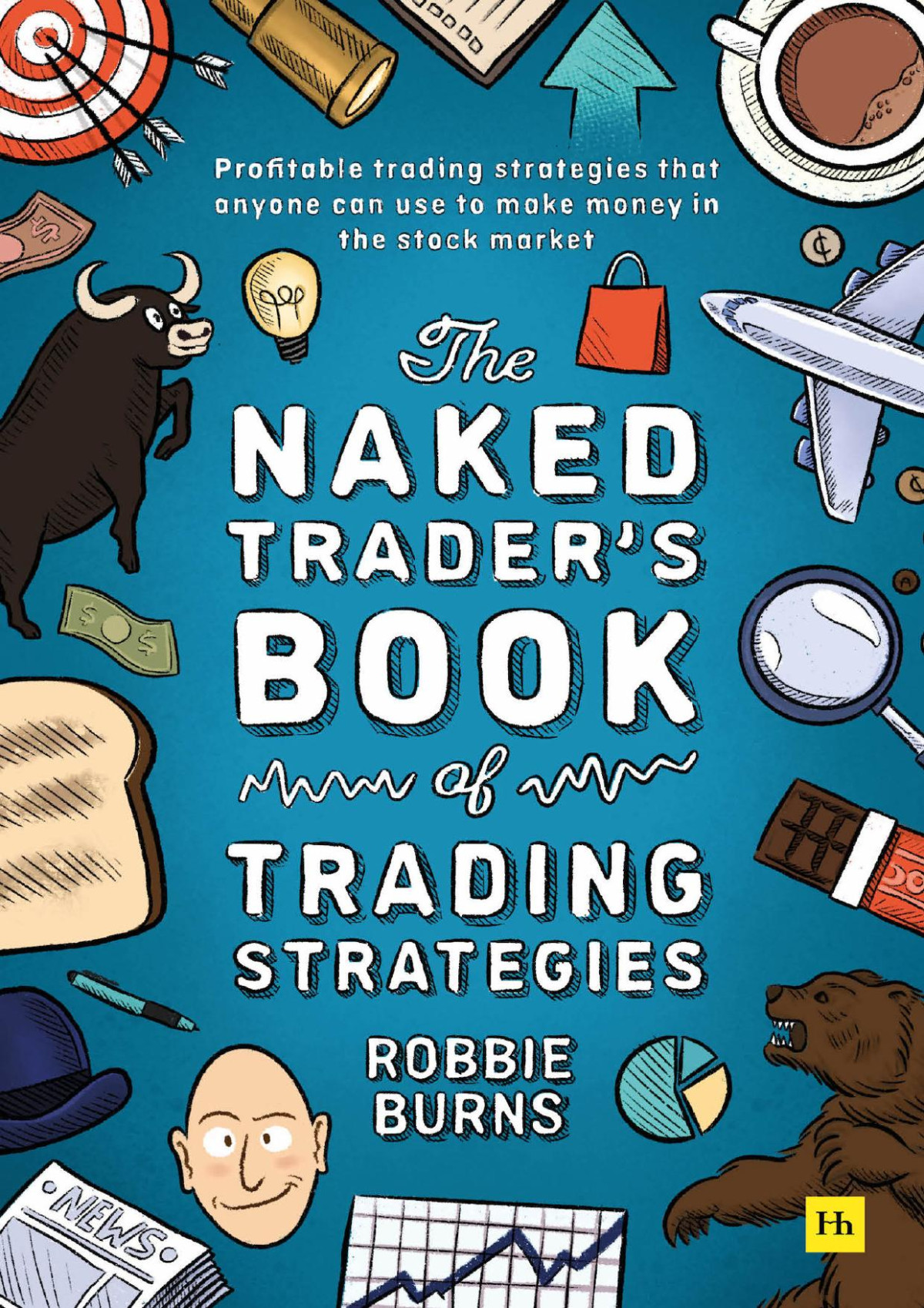 The Naked Traders Book Of Trading Strategies Robbie Burns