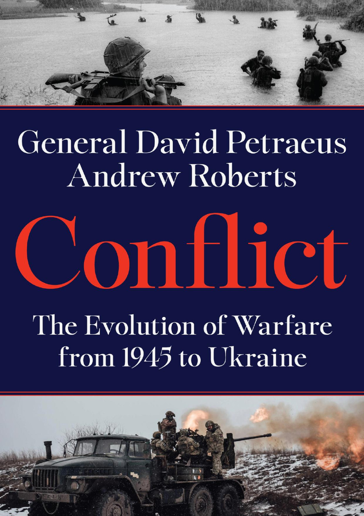 Conflict The Evolution Of Warfare From 1945 To Ukraine First David Petraeus And Andrew Robers