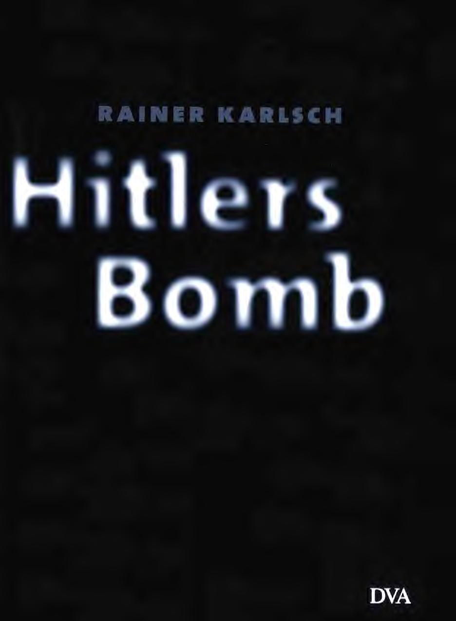 Hitlers Bomb Rainer Karlsch