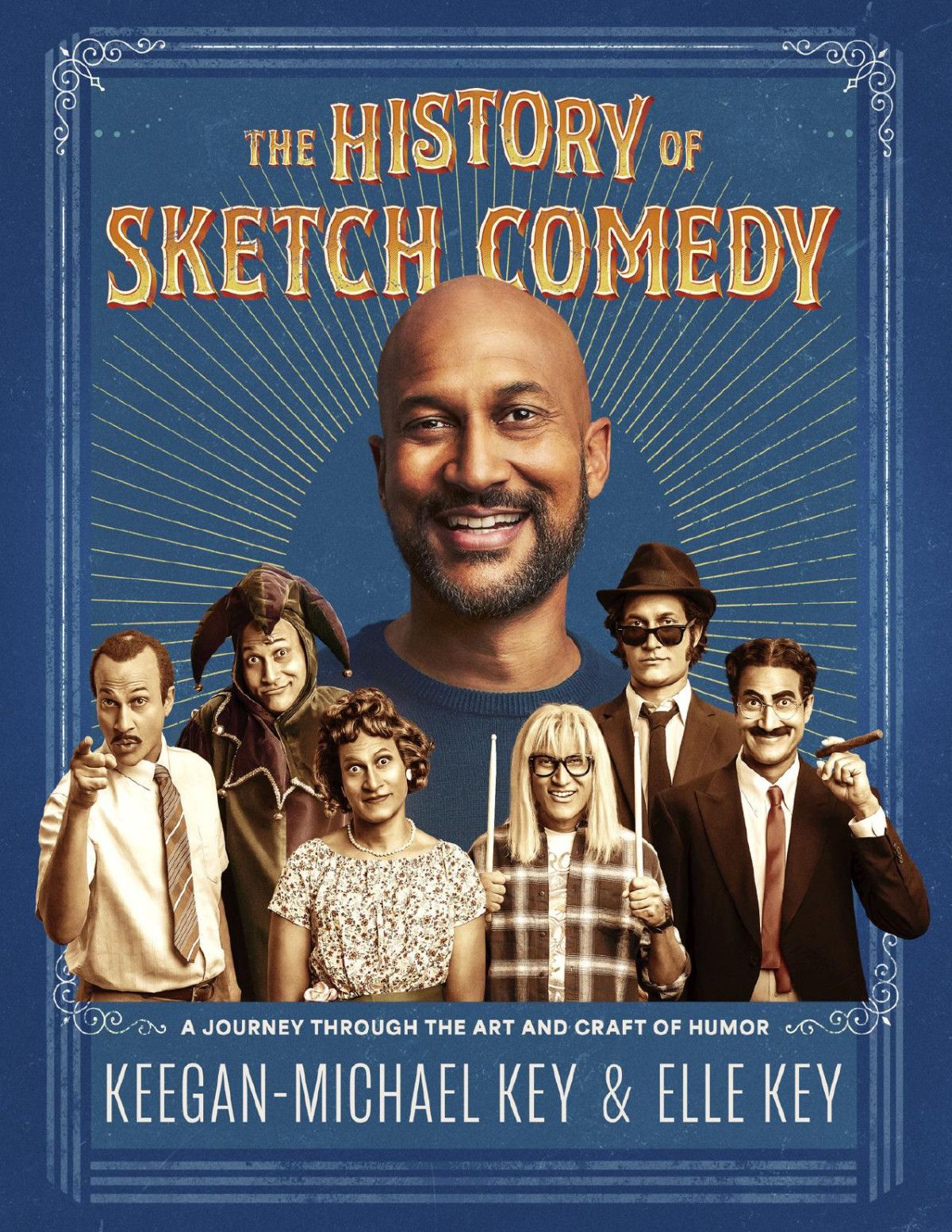 The History Of Sketch Comedy A Journey Through The Art And Craft Of Humor Keeganmichael Key