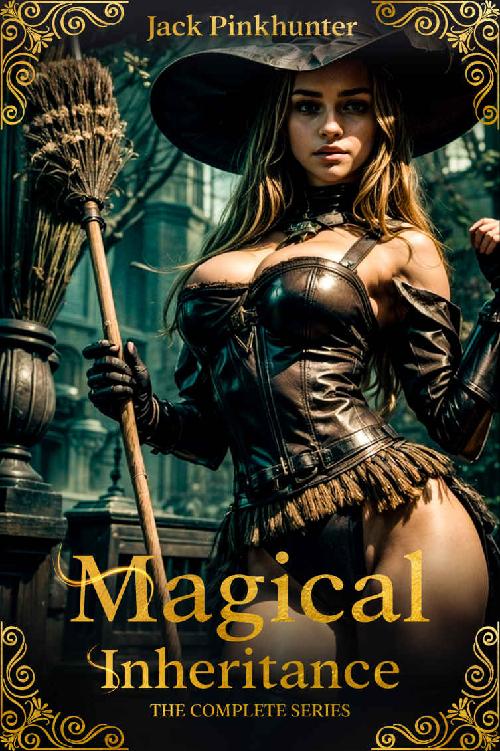 Magical Inheritance The Complete Series A Harem Fantasy Adventure Jack Pinkhunter