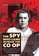 The Spy Who Came In From The Coop Melita Norwood And The Ending Of Cold War Espionage David Burke