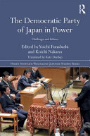 The Democratic Party Of Japan In Power Challenges And Failures Yichi Funabashi