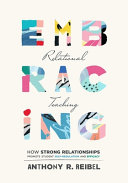 Embracing Relational Teaching How Strong Relationships Promote Student Selfregulation And Efficacy Anthony R Reibel