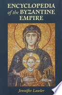 Encyclopedia Of The Byzantine Empire Jennifer Lawler