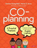 Coplanning Five Essential Practices To Integrate Curriculum And Instruction For English Learners 1st Edition Andrea Honigsfeld