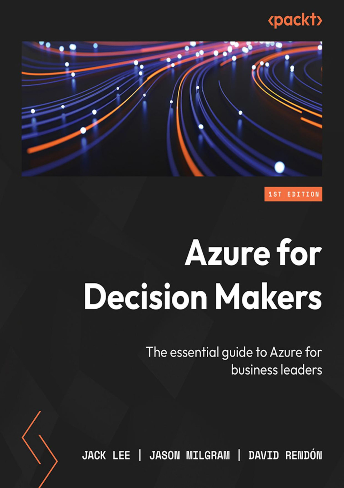 Azure For Decision Makers Converted Jack Lee Jason Milgram David Rendón