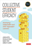 Collective Student Efficacy Developing Independent And Interdependent Learners 1st Edition John Hattie