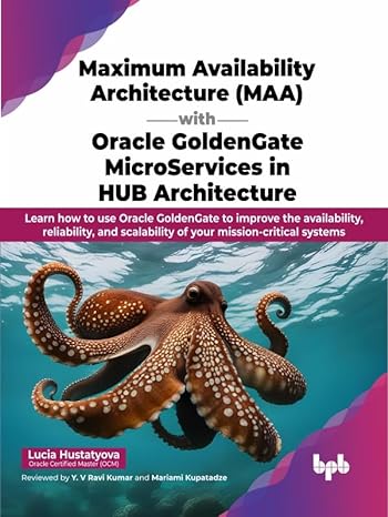 Maximum Availability Architecture Maa With Oracle Goldengate Microservices In Hub Architecture Lucia Hustatyova