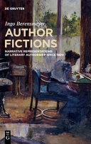 Author Fictions Narrative Representations Of Literary Authorship Since 1800 Ingo Berensmeyer