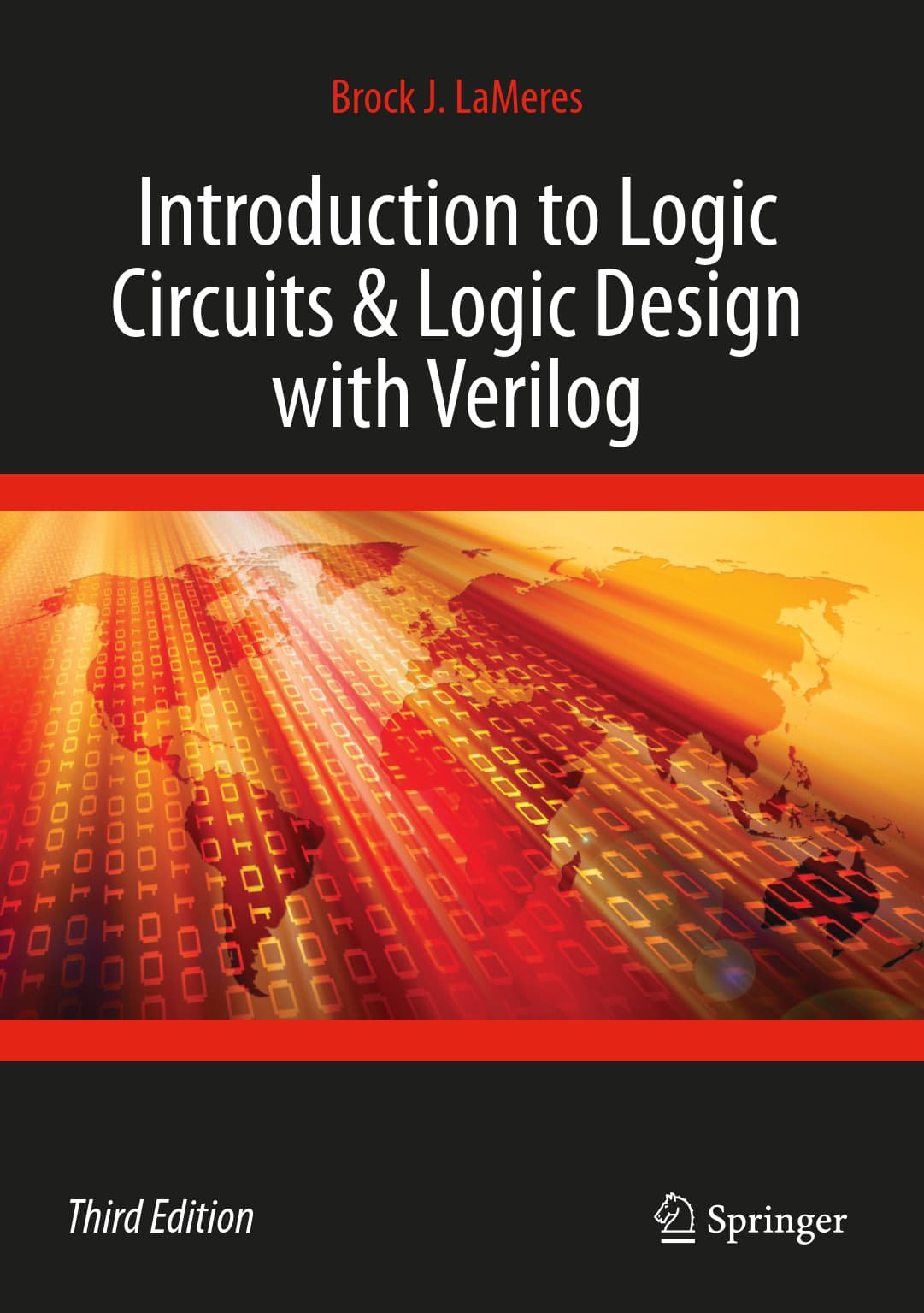 Introduction To Logic Circuits Logic Design With Verilog 3rd Edition 3rd Brock J Lameres