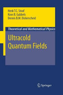 Ultracold Quantum Fields Henk T C Stoof Dennis B M Dickerscheid