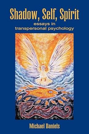 Shadow Self Spirit Essays In Transpersonal Psychology Michael Daniels