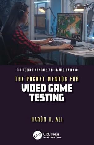The Pocket Mentor For Video Game Testing Harn H Ali