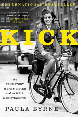 Kick The True Story Of Jfks Sister And The Heir To Chatsworth Paula Byrne
