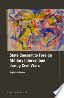 State Consent To Foreign Military Intervention During Civil Wars Seyfullah Hasar