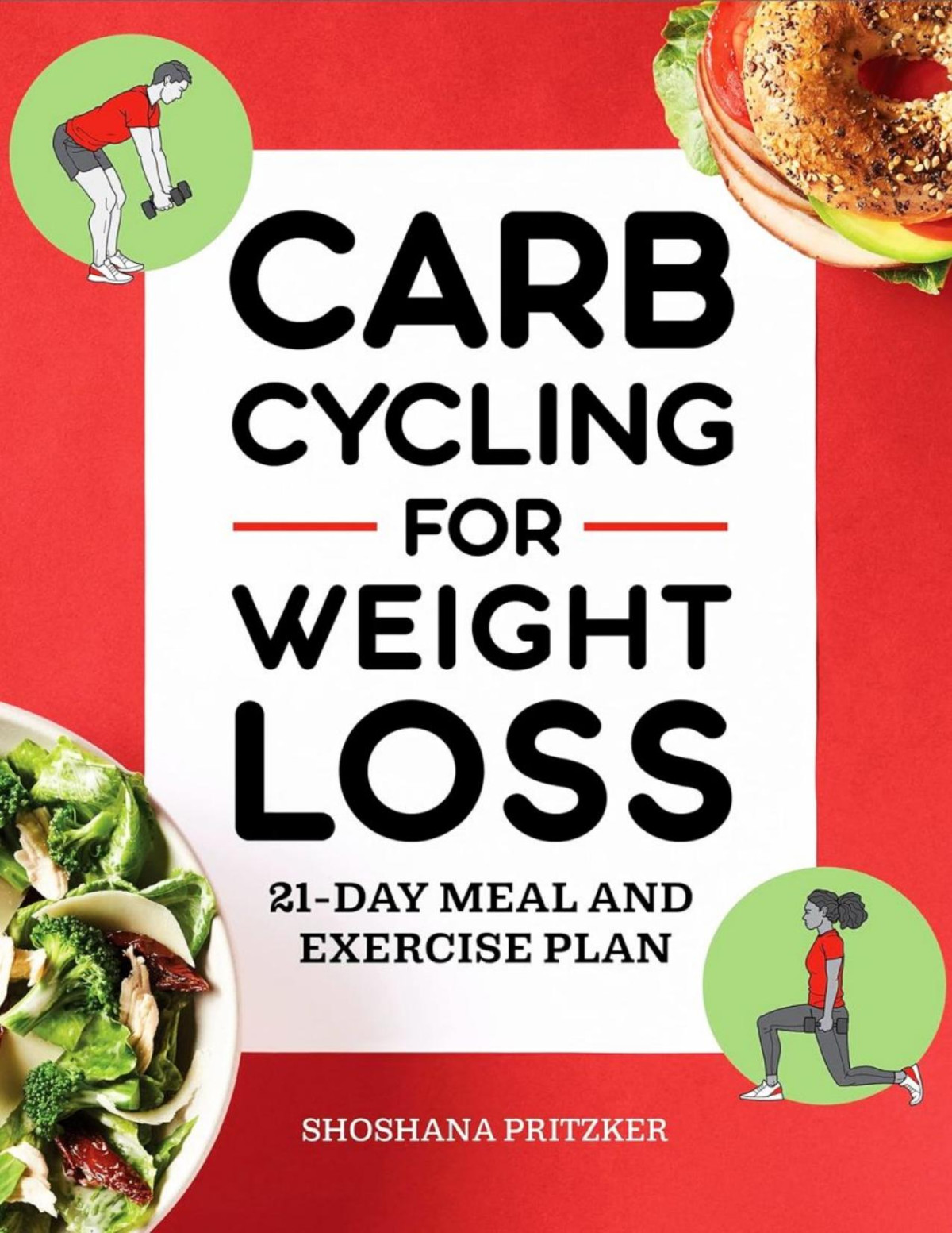 Carb Cycling For Weight Loss 21day Meal And Exercise Plan Pritzker Shoshana