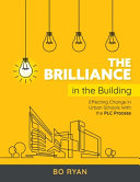 The Brilliance In The Building Effecting Change In Urban Schools With The Plc At Work Process Bo Ryan