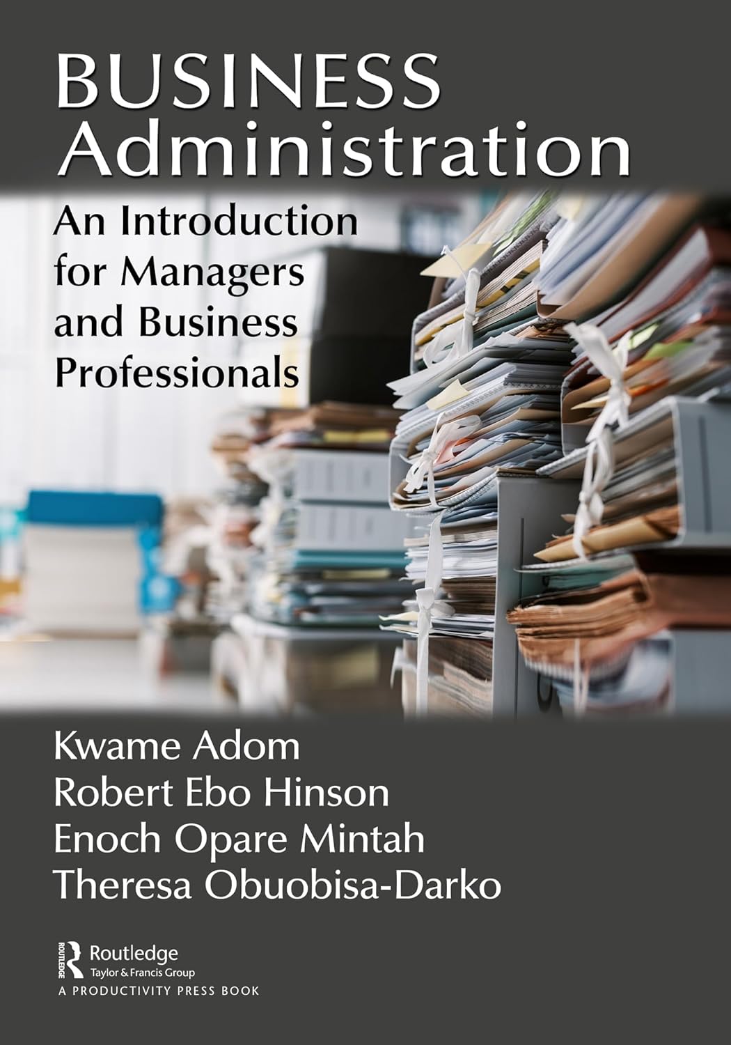 Business Administration An Introduction For Managers And Business Professionals Kwame Adom
