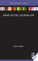 Arab Digital Journalism 1st Edition Noha Mellor