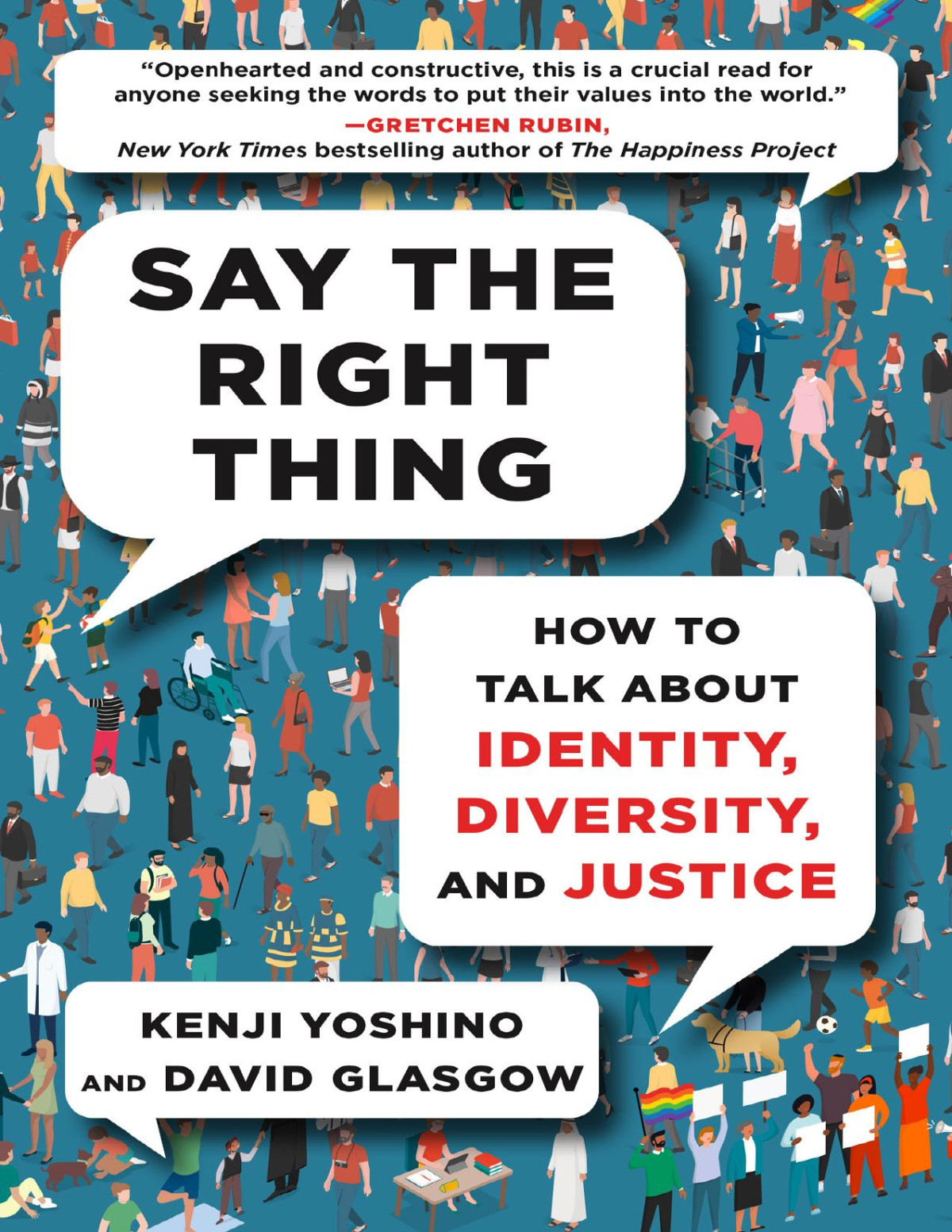 Say The Right Thing How To Talk About Identity Diversity And Justice Kenji Yoshino David Glasgow