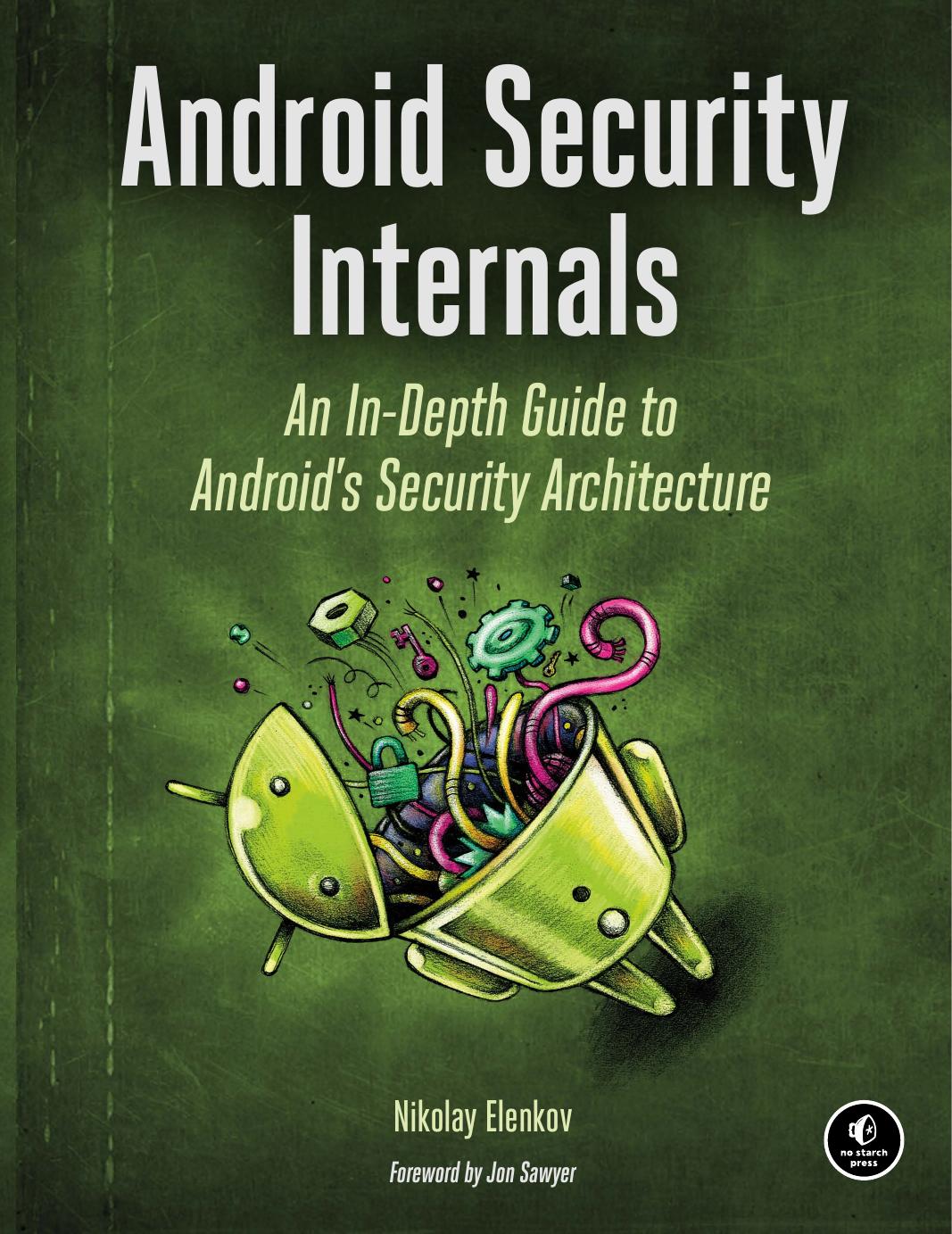Android Security Internals An Indepth Guide To Androids Security Architecture 1st Nikolay Elenkov