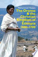 The Oromo And The Christian Kingdom Of Ethiopia 13001700 Mohammed Hassen