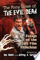 The Many Lives Of The Evil Dead Essays On The Cult Film Franchise Ron Riekki