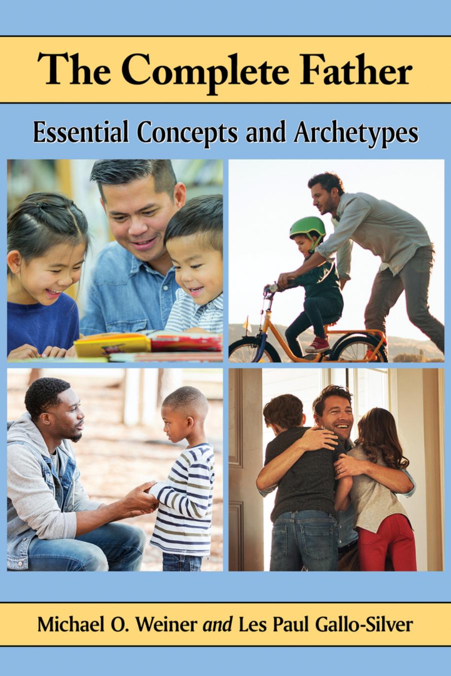 The Complete Father Essential Concepts And Archetypes Michael O Weiner