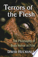 Terrors Of The Flesh The Philosophy Of Body Horror In Film David Huckvale