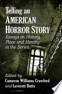 Telling An American Horror Story Essays On History Place And Identity In The Series Cameron Williams Crawford