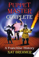 Puppet Master Complete A Franchise History Nat Brehmer