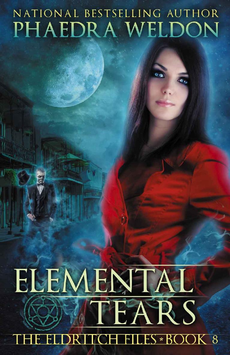 Elemental Tears An Urban Fantasy Series The Eldritch Files Book 8 Phaedra Weldon